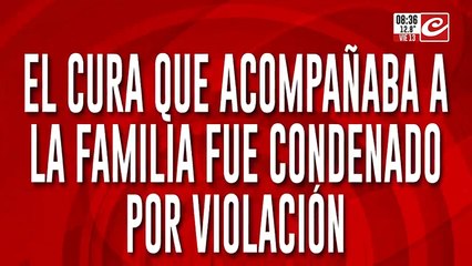 Caso Loan: el cura que acompañaba a la familia fue condenado por violación