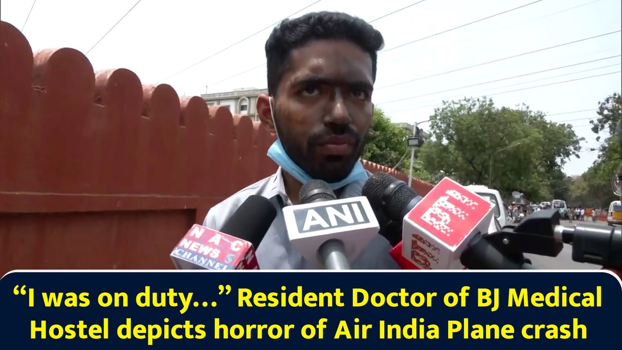 “I was on duty…” Resident Doctor of BJ Medical Hostel depicts horror of Air India Plane crash