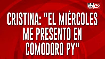 Cristina confirmó que el miércoles se presentará en Comodoro Py