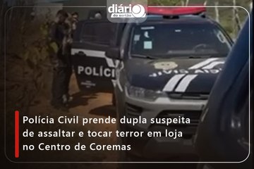 Polícia Civil prende dupla suspeita de assaltar e tocar terror em loja no Centro de Coremas