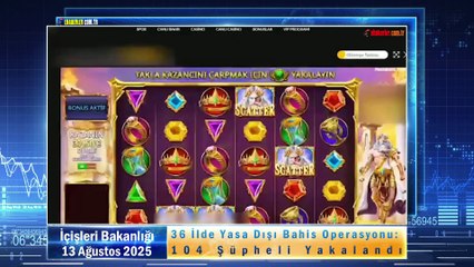 36 İlde Yasa Dışı Bahis Operasyonu: 104 Şüpheli Yakalandı