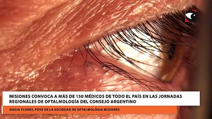 Misiones convoca a más de 150 médicos de todo el país en las Jornadas Regionales de Oftalmología del Consejo Argentino.