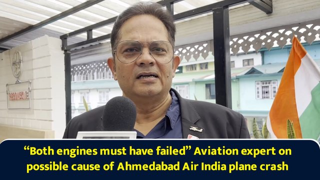 “Both engines must have failed” Aviation expert on possible cause of Ahmedabad Air India plane crash
