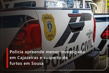 Polícia apreende menor investigado em Cajazeiras e suspeito de furtos em Sousa