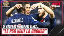 PSG : La coupe du monde des clubs, une compétition ANECDOTIQUE pour Paris ?
