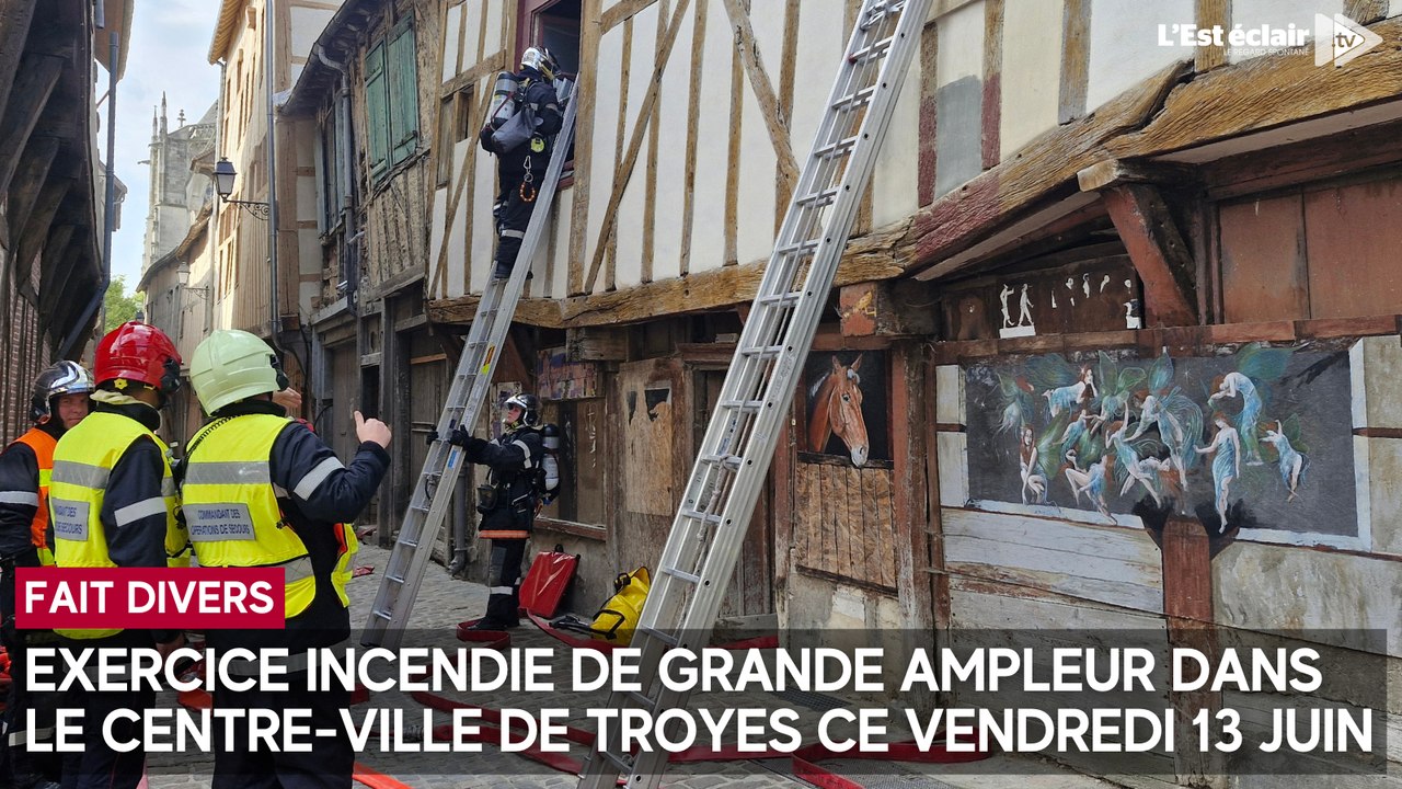Exercice incendie de grande ampleur dans le centre-ville de Troyes ce vendredi 13 juin