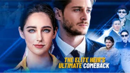 The Elite Heir's Ultimate Comeback - Full Movie - Neeil Films HD