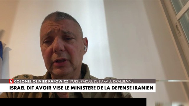 Le Colonel Olivier Rafowicz sur le conflit entre Israël et l'Iran