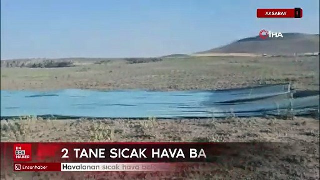Aksaray’da 2 tane sıcak hava balonu düştü