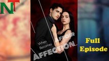 When Affair Becomes Affection Full Episode
