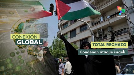 Conexión Global 13-06 Iraníes se movilizan para condenar los ataques de Israel