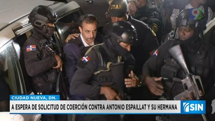 Hermanos Espaillat en espera de solicitud de medida de coerción | Primera Emisión SIN