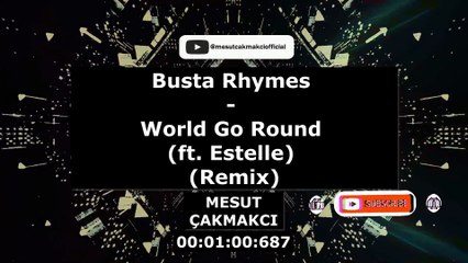 Busta Rhymes - World Go Round ft. Estelle (Remix) (prod. by. Mesut Çakmakcı)