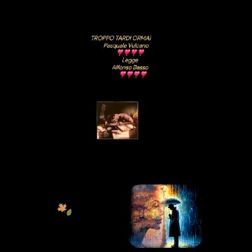 TROPPO TARDI ORMAI Pasquale Vulcano ❣️❣️❣️❣️ Legge Alfonso Basso ❣️❣️❣️❣️annare53