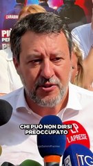 Salvini - Chi può non dirsi preoccupato (13.06.25)