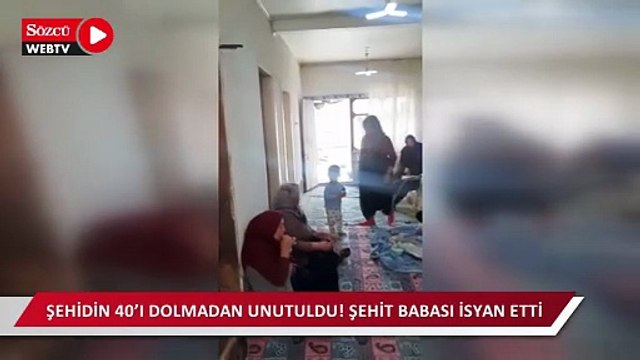 Şehidin 40’ı dolmadan unutuldu! Şehit babası isyan etti