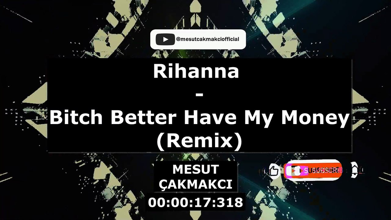 Rihanna - Bitch Better Have My Money (Remix) (prod. by. Mesut Çakmakcı) (Explicit)