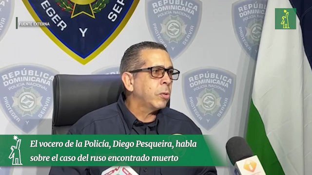 El vocero de la Policía, Diego Pesqueira, habla sobre el caso del ruso encontrado muerto