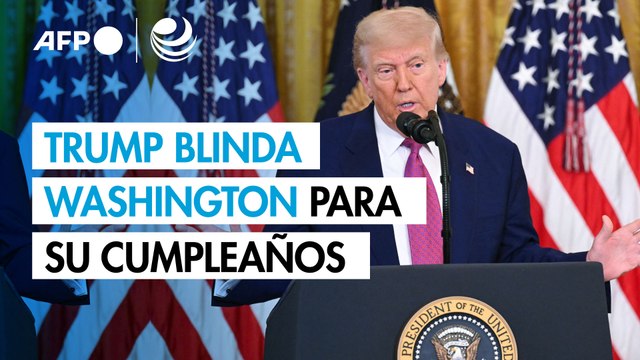 Trump blinda Washington para el desfile militar del día de su cumpleaños