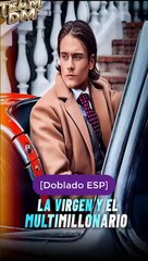 [Doblado ESP] La virgen y el multimillonario serie completa