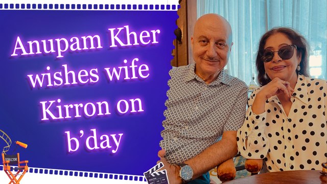 Anupam Kher wishes wife Kirron on b’day, calls her 'beautiful'