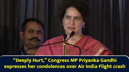 “Deeply Hurt,” Congress MP Priyanka Gandhi expresses her condolences over Air India Flight crash