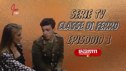 Serie Tv episodio 1 : CLASSE DI FERRO ( PARTE 2) #cinema #serietv #imtiwu