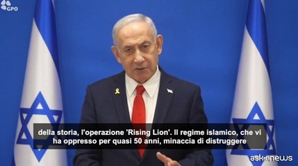 L'appello di Netanyahu agli iraniani: Unitevi a noi contro il regime