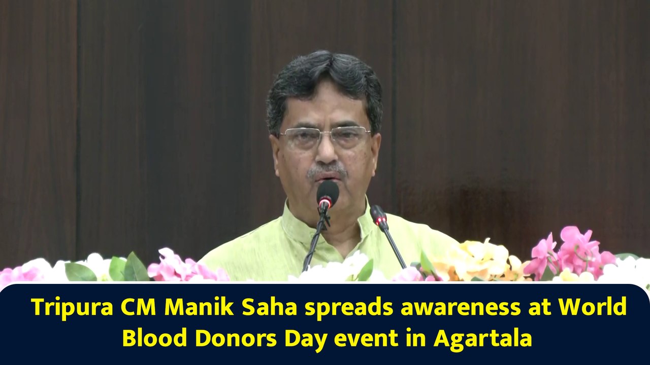Tripura CM Manik Saha spreads awareness at World Blood Donors Day event in Agartala