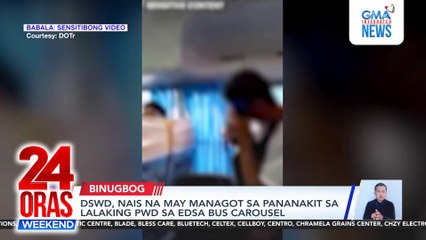 DSWD, nais na may managot sa pananakit sa lalaking PWD sa EDSA Bus Carousel | 24 Oras Weekend