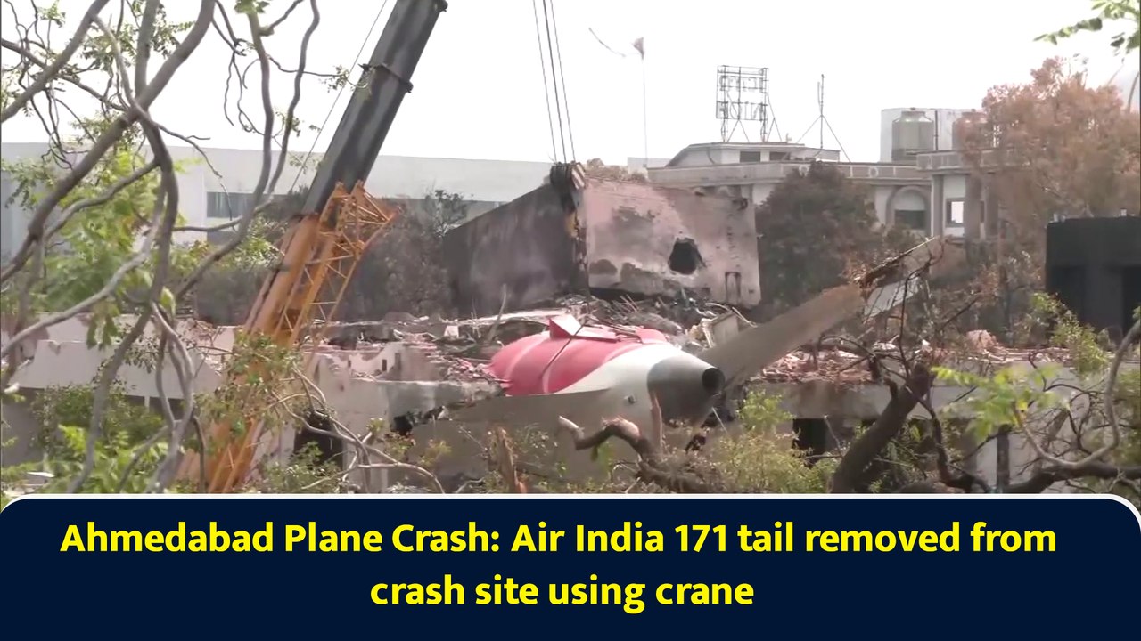 Ahmedabad Plane Crash: Air India 171 tail removed from crash site using crane