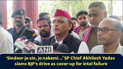 'Sindoor-jo sin, jo nakami…’ SP Chief Akhilesh Yadav slams BJP's drive as cover-up for intel failure