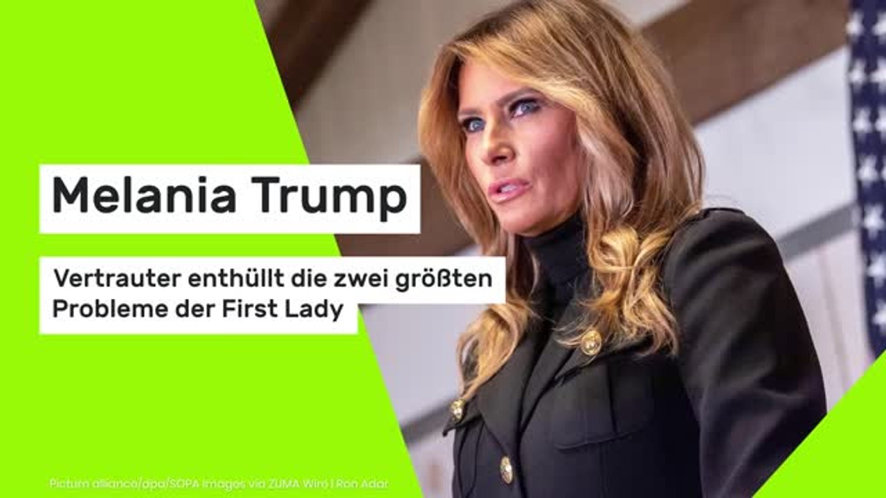 Melania Trump: Vertrauter enthüllt die zwei größten Probleme der First Lady