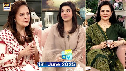 Good Morning Pakistan | Hina Khawaja Bayat | Munazzah Arif | 18 June 2025 | ARY Digital