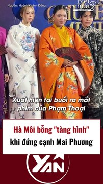 Hà Môi tàng hình khi đứng cạnh Mai Phương