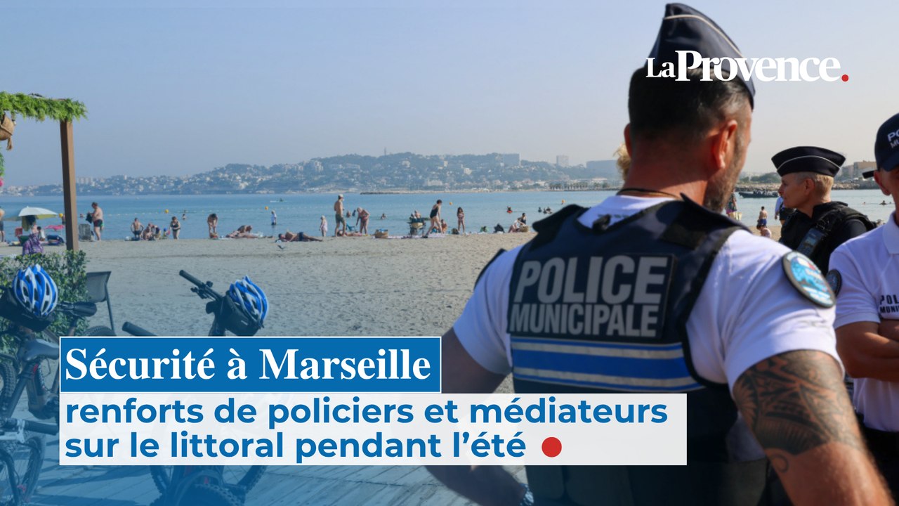 Sécurité à Marseille : renforts de policiers et médiateurs sur le littoral pendant l’été