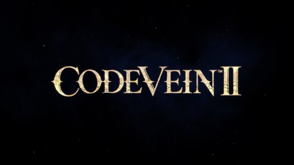 Code Vein II Official Announcement Trailer