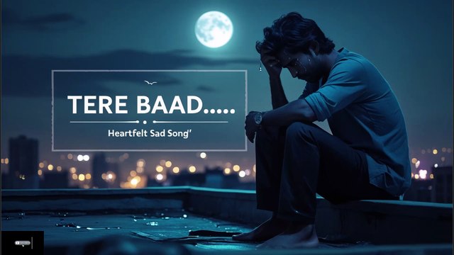 Tere Baad 💔 | Heartbreak Hindi Song | Emotional Sad Song | Original lyrics Music | Broken Love Track