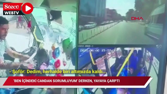 Minibüs şoförünün ‘Ben içindeki candan sorumluyum’ derken, yayaya çarptığı an kamerada