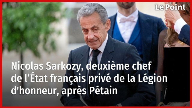 Nicolas Sarkozy, deuxième chef de l’État français privé de la Légion d'honneur, après Pétain