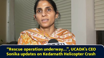 “Rescue operation underway…”, UCADA’s CEO Sonika updates on Kedarnath Helicopter Crash