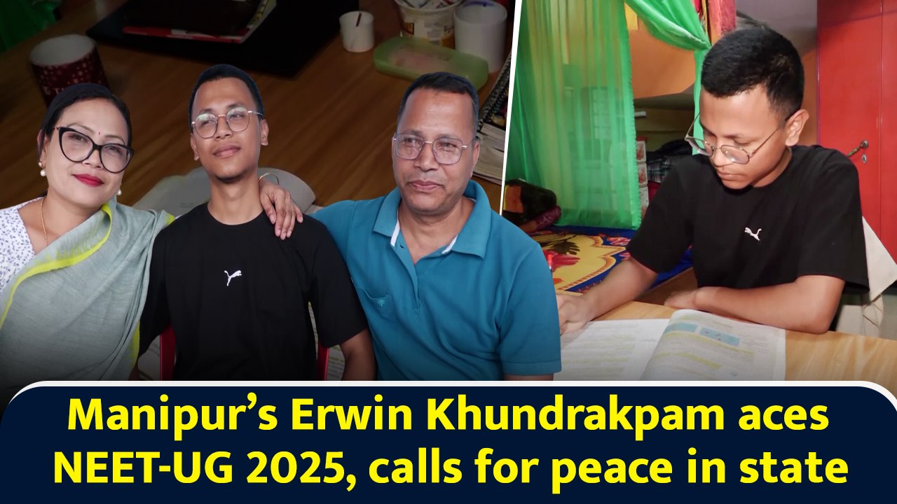 Manipur’s Erwin Khundrakpam aces NEET-UG 2025, calls for peace in state