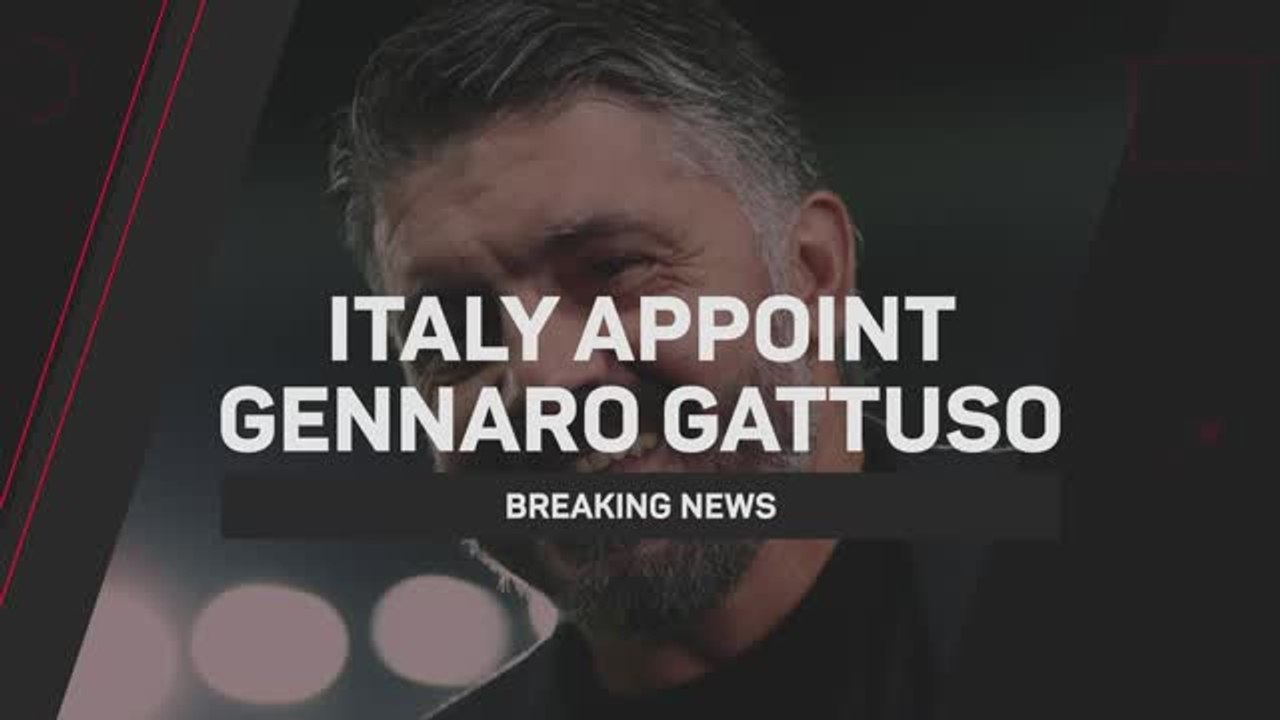 Breaking News - Italy appoint Gennaro Gattuso as head coach