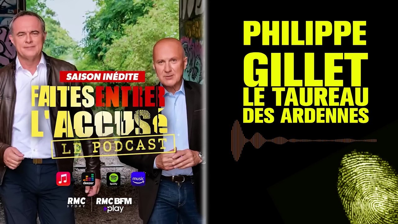 Philippe Gillet, le taureau des ardennes - Faites entrer laccusé - Podcast