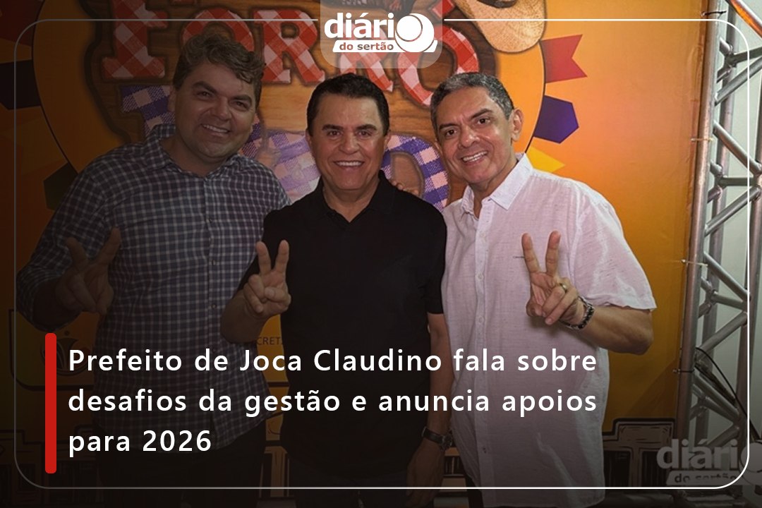 Prefeito de Joca Claudino fala sobre desafios da gestão e anuncia apoios para 2026