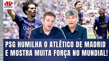 "NÃO É QUALQUER TIME QUE FAZ ISSO! O PSG IMPRESSIONA porque..." 4x0 no Atlético de Madrid | MUNDIAL