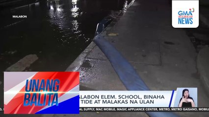 Bahagi ng Malabon Elem. School, binaha dahil sa high tide at malakas na ulan | Unang Balita