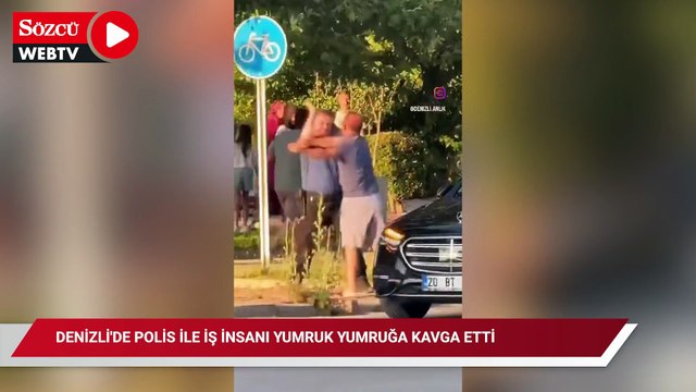 Denizli'de polis ile iş insanı yumruk yumruğa kavga etti