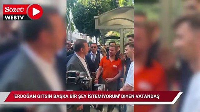 'Erdoğan gitsin başka bir şey istemiyorum' diyen vatandaşa cevabı gündem oldu! Nebati'ye gönderme yaptı