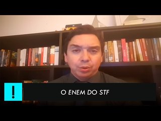 O Enem do STF | Por Cláudio Dantas